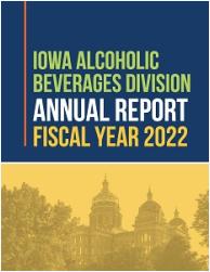 Iowa Alcoholic Beverages Division Annual Report Fiscal Year 2022